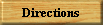 Directions